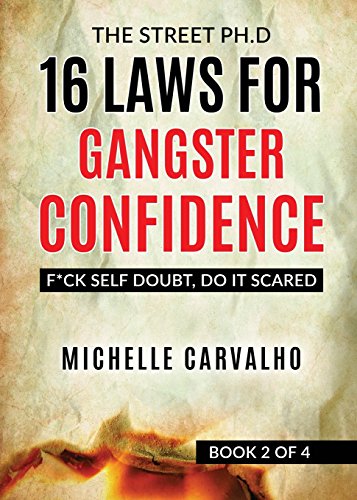 Beispielbild fr 16 Laws for Gangster Confidence: F*ck Self Doubt, Do It Scared (Street Ph.D) zum Verkauf von Books From California