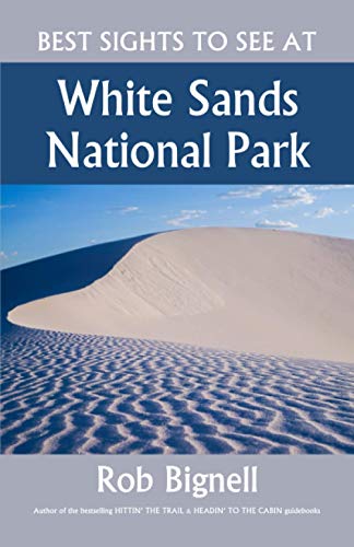 Stock image for Best Sights to See at White Sands National Park for sale by GF Books, Inc.