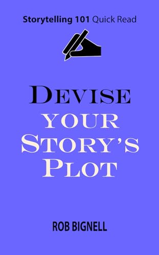 Beispielbild fr Devise Your Story?s Plot (Storytelling 101 Quick Read Series) zum Verkauf von Books Unplugged