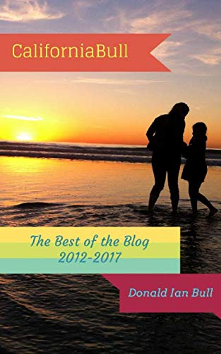 Beispielbild fr CaliforniaBull: The Best of the Blog 2012-2017 zum Verkauf von Revaluation Books