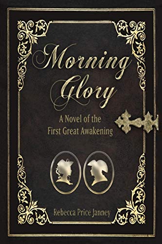 Stock image for Morning Glory: A Novel of the First Great Awakening for sale by ThriftBooks-Atlanta