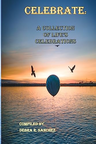 Stock image for Celebrate: : A Collection of Life's Celebrations for sale by ThriftBooks-Atlanta