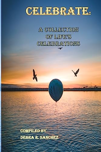 9781948894050: CELEBRATE:: A Collection of Life’s Celebrations