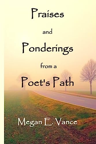 Stock image for Praises and Ponderings from a Poet's Path for sale by Lucky's Textbooks
