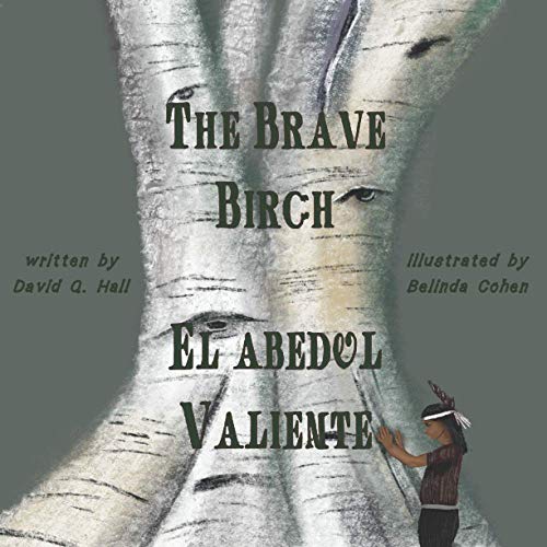 Stock image for The Brave Birch: El Abedul Valiente (Native American Legends) for sale by Lucky's Textbooks