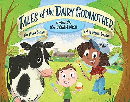 Imagen de archivo de Tales of the Dairy Godmother: Chuck's Ice Cream Wish a la venta por ThriftBooks-Dallas