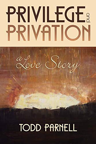 Imagen de archivo de Privilege And Privation, A Love Story a la venta por SecondSale