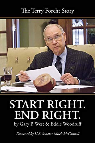 Stock image for Start Right. End Right. The Terry Forcht Story for sale by St Vincent de Paul of Lane County