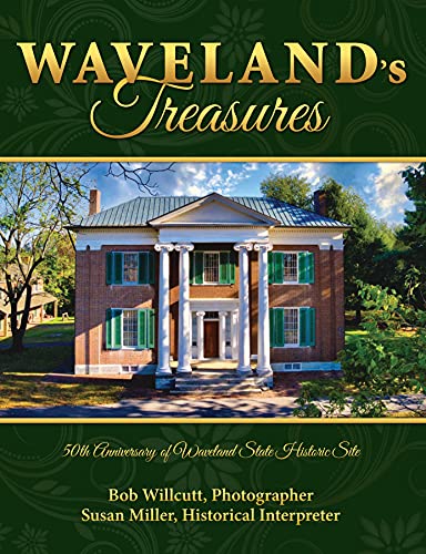Beispielbild fr Waveland's Treasures: 50th Anniversary of Waveland State Historic Site zum Verkauf von GF Books, Inc.