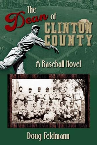 Imagen de archivo de The Dean of Clinton County A Baseball Novel a la venta por Big River Books
