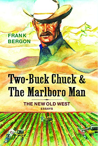 Beispielbild fr Two-Buck Chuck & the Marlboro Man: The New Old West zum Verkauf von Buchpark
