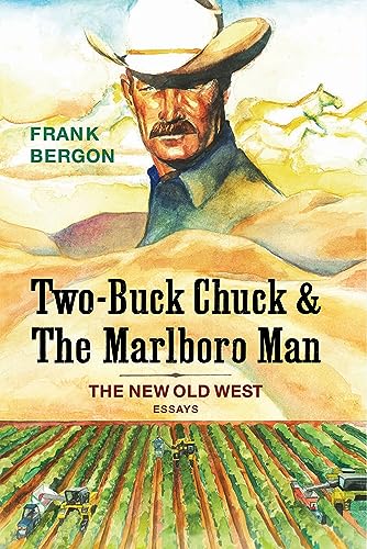Stock image for Two-Buck Chuck & The Marlboro Man: The New Old West (Volume 1) for sale by SecondSale