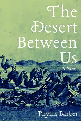 Beispielbild fr The Desert Between Us: A Novel (Volume 1) (Western Literature and Fiction Series) zum Verkauf von SecondSale