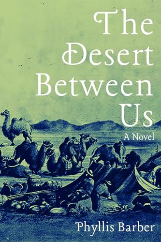 Stock image for The Desert Between Us: A Novel (Volume 1) (Western Literature and Fiction Series) for sale by SecondSale