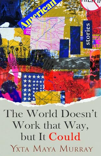 Imagen de archivo de The World Doesn't Work That Way, But It Could: Stories Volume 1 a la venta por ThriftBooks-Dallas