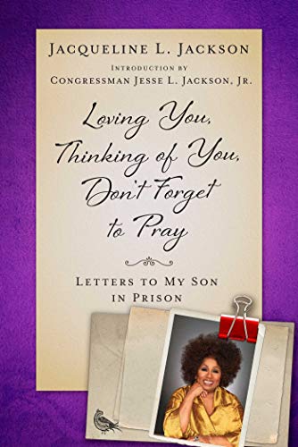 Imagen de archivo de Loving You, Thinking of You, Don't Forget to Pray: Letters to My Son in Prison a la venta por Your Online Bookstore