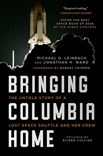 Stock image for Bringing Columbia Home: The Untold Story of a Lost Space Shuttle and Her Crew for sale by Chiron Media
