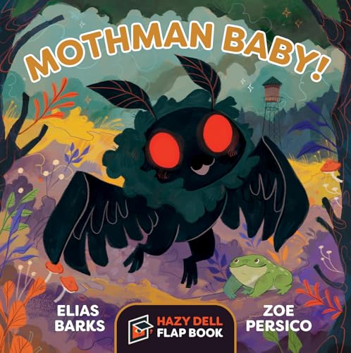 Stock image for Mothman Baby!: A Hazy Dell Flap Book for sale by ThriftBooks-Atlanta