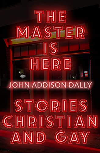 Imagen de archivo de The Master is Here: Stories Christian and Gay a la venta por HPB-Emerald