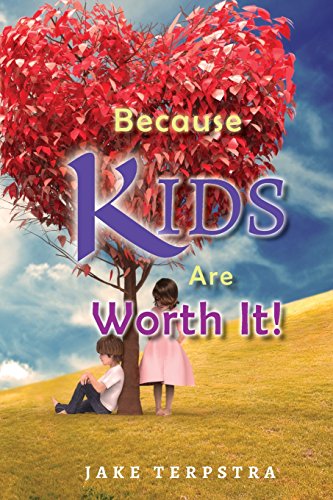 Imagen de archivo de Because Kids Are Worth It! a la venta por Lakeside Books
