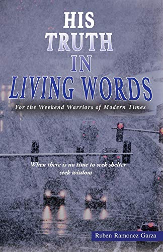 Beispielbild fr His Truth in Living Words: For the Weekend Warriors of Modern Times zum Verkauf von Books From California