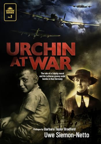 Stock image for Urchin at War: The Tale of a Leipzig Rascal and his Lutheran Granny under Bombs in Nazi Germany for sale by Coas Books