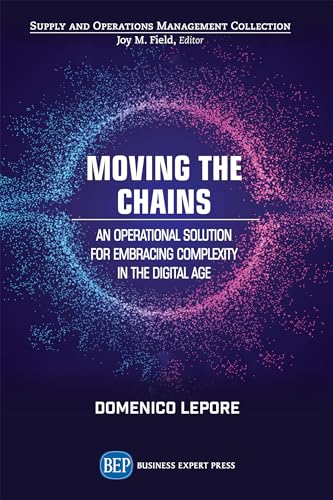 Imagen de archivo de Moving the Chains: An Operational Solution for Embracing Complexity in the Digital Age a la venta por Lucky's Textbooks