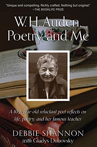 Beispielbild fr W. H. Auden, Poetry, and Me: A 102-Year-old Reluctant Poet Reflects on Life, Poetry, and Her Famous Teacher zum Verkauf von Books From California