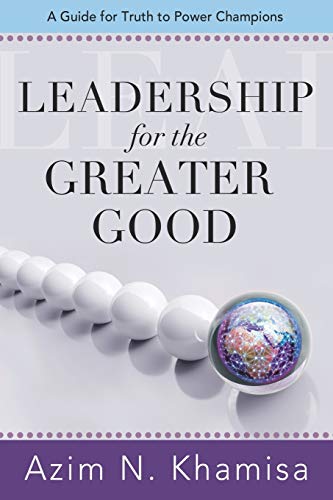 Beispielbild fr Leadership for the Greater Good: A Guide for Truth to Power Champions zum Verkauf von SecondSale