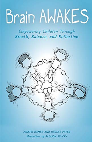 Imagen de archivo de Brain Awakes: Empowering Children Through Breath, Balance, and Reflection a la venta por SecondSale