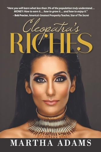 Stock image for Cleopatras Riches: How to Earn, Grow and Enjoy Your Money to Enrich Your Life for sale by Goodwill Southern California