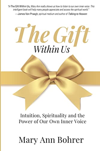 Stock image for The Gift Within Us : Intuition, Spirituality and the Power of Our Own Inner Voice for sale by Better World Books