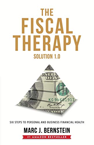 Stock image for The Fiscal Therapy Solution : Six Steps to Personal and Business Financial Health for sale by Better World Books