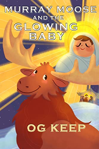 Imagen de archivo de Murray Moose and the Glowing Baby a la venta por Lucky's Textbooks