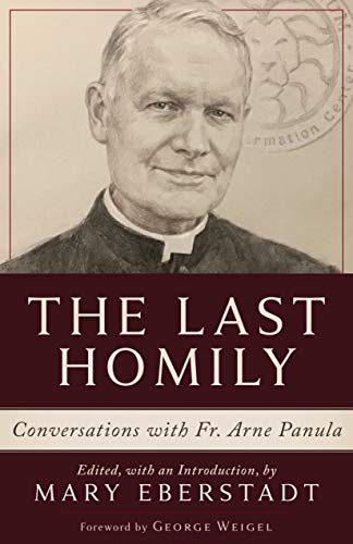 Stock image for The Last Homily : Conversations with Fr. Arne Panula for sale by Better World Books