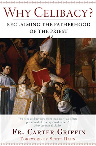Beispielbild fr Why Celibacy?: Reclaiming the Fatherhood of the Priest zum Verkauf von BooksRun