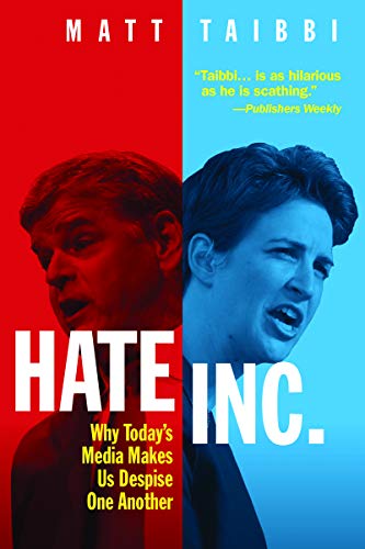 Stock image for Hate Inc.: Why Todays Media Makes Us Despise One Another for sale by Zoom Books Company