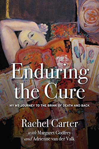 Stock image for Enduring the Cure: My MS Journey to the Brink of Death and Back for sale by St Vincent de Paul of Lane County