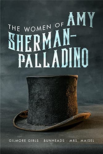 Beispielbild fr Women of Amy Sherman-Palladino: Gilmore Girls, Bunheads and Mrs. Maisel (2) (The Women of.) zum Verkauf von BooksRun