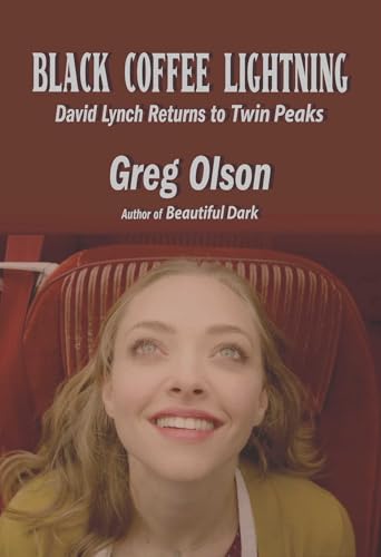 Stock image for Black Coffee Lightning: David Lynch Returns to Twin Peaks [Paperback] Olson, Greg and Thorne, John for sale by Lakeside Books