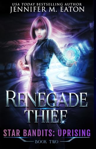 Beispielbild fr Renegade Thief (STAR BANDITS: UPRISING) zum Verkauf von GF Books, Inc.