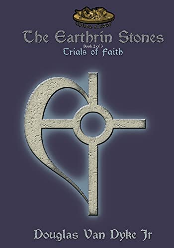 Stock image for The Earthrin Stones Book 2 of 3: Trials of Faith: Inheritance of a Sword and a Path for sale by ThriftBooks-Atlanta