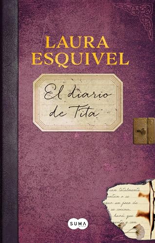 

El diario de Tita (El diario de Como agua para chocolate) / Titas Diary (Como agua para chocolate / Like Water for Chocolate) (Spanish Edition)