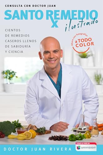 Imagen de archivo de Santo remedio ilustrado y a color / Doctor Juan's Top Home Remedies. Illustrated and Full Color Edition (Spanish Edition) a la venta por -OnTimeBooks-
