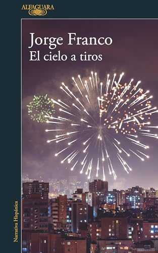 9781949061352: El cielo a tiros / Shooting Down Heaven (Narrativa Hispanica) (Spanish Edition)