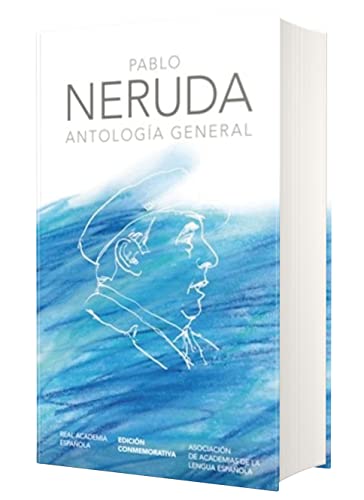Imagen de archivo de Antología general Neruda / General Anthology (EDICIÓN CONMEMORATIVA DE LA RAE Y LA ASALE) (Spanish Edition) a la venta por Ergodebooks