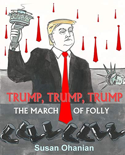 Imagen de archivo de Trump, Trump, Trump: The March of Folly a la venta por Decluttr