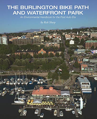 Stock image for The Burlington Bike Path and Waterfront Park: An Environmental Handbook for the Post Auto Era for sale by SatelliteBooks