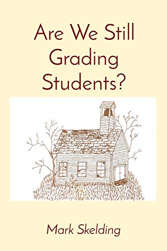 9781949066746: Are We Still Grading Students?