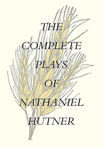Stock image for The Complete Plays of Nathaniel Hutner for sale by Housing Works Online Bookstore